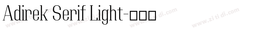 Adirek Serif Light字体转换 Adirek Serif Light字体转换